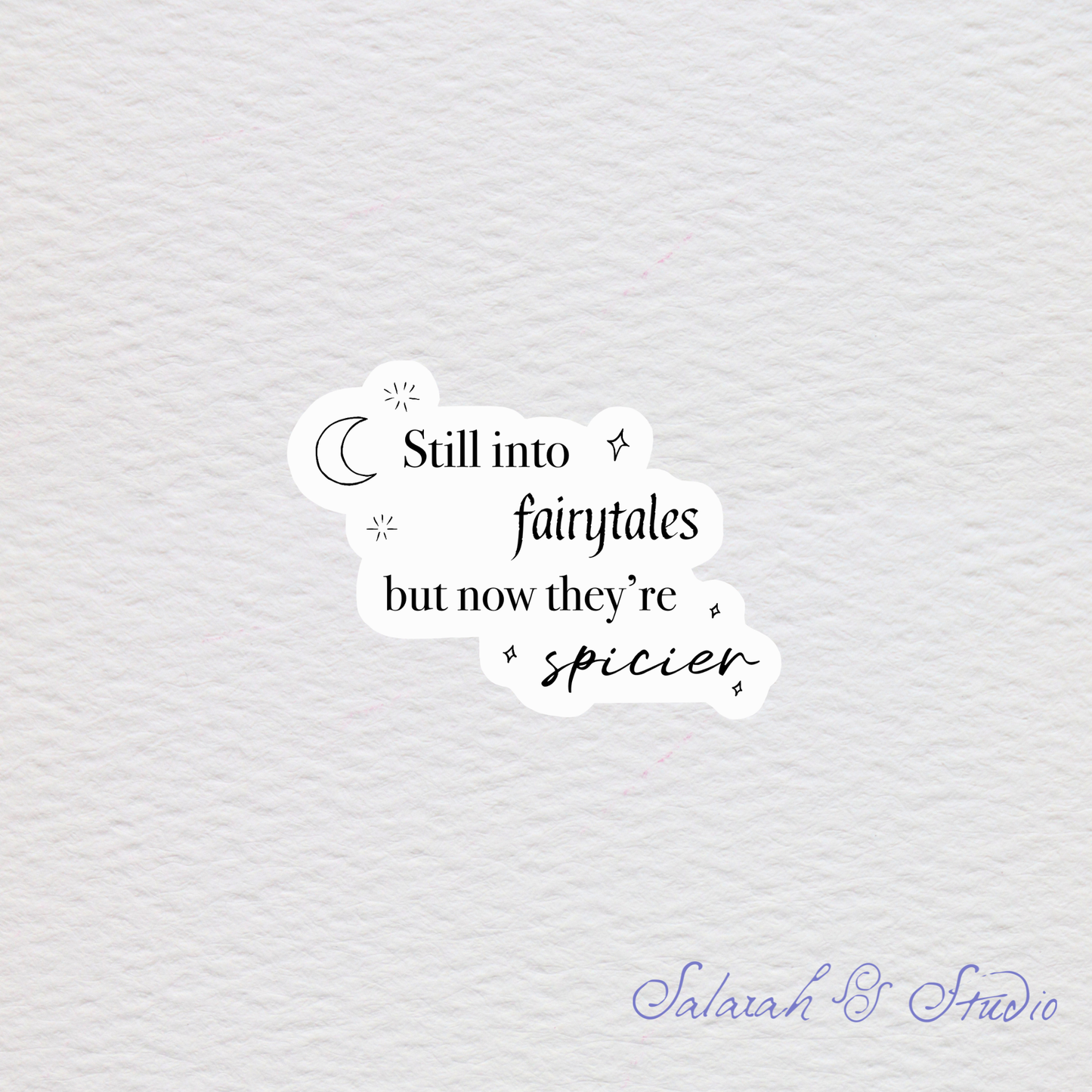 Still into Fairytales - Romantasy Sticker