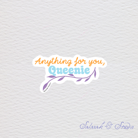 Anything For You Queenie - Spark Heat Glow of the Everflame Sticker