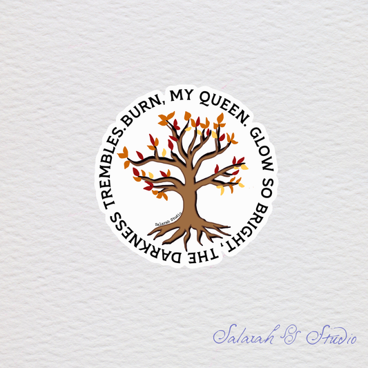 Burn, My Queen - Spark Heat Glow of the Everflame Sticker